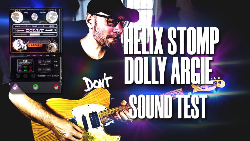 Test Helix Stomp+ArgieFX Dolly II