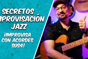 ¡Improvisa como un Pro! Secretos de los Acordes Sus4 en Guitarra Jazz